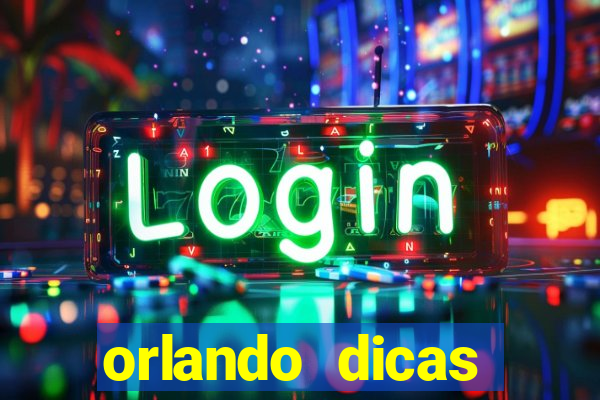 orlando dicas reclame aqui